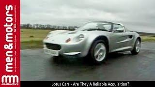 Lotus Cars - Are They A Reliable Acquisition?