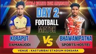 Live DAY 2 l KORAPUT VS BHAWANIPATNA I KOKSARA FOOTBALL TOURNAMENT 2025 l