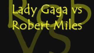 Lady Gaga vrs Robert Miles - Children Play