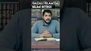 gazali islamda bilimi bitirdi(!)  Altay cem meriç