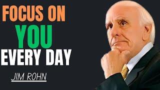 Focus on You Every Day //JIM ROHN BEST MOTIVATIONAL SPEECH