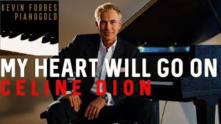 Celine Dion Titanic - My Heart Will Go On | piano cover by KEVIN FORBES PIANOGOLD