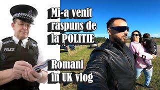 Mi-a venit raspuns de la Politie daily-vlog Romani in UK