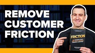 How To Attract And Keep Happier Customers - FRICTION By Roger Dooley - Book Summary #8