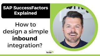 SAP SuccessFactors Integration Center - Design a simple inbound integration
