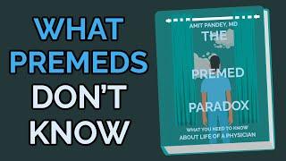 What Premeds Don’t Know About Life as a Doctor | The Premed Paradox Book Summary