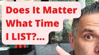 Does It Matter What Time I List?