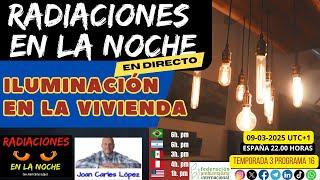 Iluminación en la vivienda. Radiaciones en la noche T3-P16. Con Joan Carles López