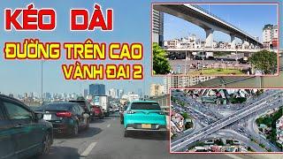 XÂY DỰNG NỐI DÀI ĐƯỜNG TRÊN CAO VÀNH ĐAI 2 VĨNH TUY- NGÃ TƯ SỞ |PHẢI LÀM NGAY THÔI #vanhdai2 #hanoi