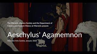 Warwick Classics' Society's 2025 production of Aeschylus' Agamemnon at the Warwick Arts Centre