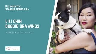 Doggie Drawings Creator Lili Chin - Full Interview | Pet Industry Startup Series Ep.6