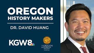 Oregon History Makers: Dr. David Huang, physician at OHSU