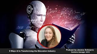 Podcast | 9 Ways AI Is Transforming the Education Industry