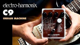 Electro-Harmonix C9 Organ Machine (EHX Pedal Demo by Bill Ruppert)