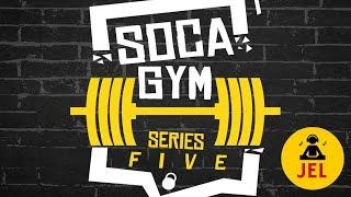 SOCA GYM SERIES 5 | (Mixed By DJ JEL) "Soca Gym Mix"