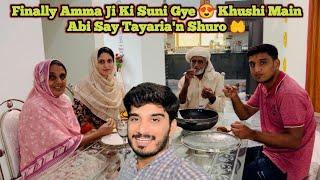 Finally Amma Ji Ki Sunni Gye Khushi Main Abi Say Tyaria'n Shuro 