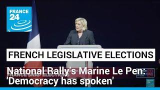 National Rally's Marine Le Pen: 'Democracy has spoken' • FRANCE 24 English