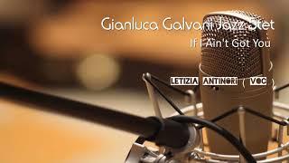 If I Ain't Got You - Gianluca Galvani Jazz 5tet - The most beautiful melodies