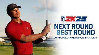 Next Round, Best Round I PGA TOUR 2K25 Official Announce Trailer I 2K