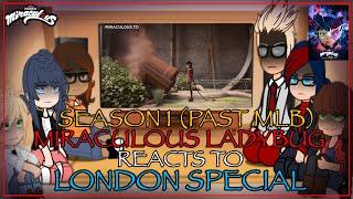 Season 1 (Past MLB) Miraculous Ladybug reacts to London Special | MLB Season 5 Finale | Nikoy