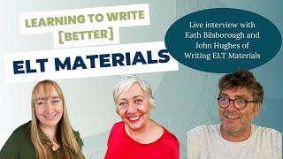 Learning to write (better) ELT Materials with Kath Bilsborough and John Hughes