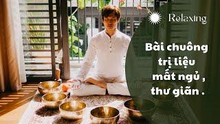 Bài chuông trị liệu chuyên sâu chứng mất ngủ và căng thẳng (Nên nghe mỗi khi gặp tình trạng trên)