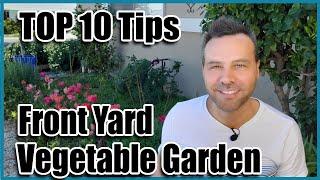 Top 10 Tips to Start Your Front Yard Vegetable Garden (Edible Landscaping)