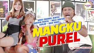 MANGKU PUREL  - Woko Channel Mintul, Samirin Pentol, Mala Agatha, Kepler, Raja Panci [LIRIK]