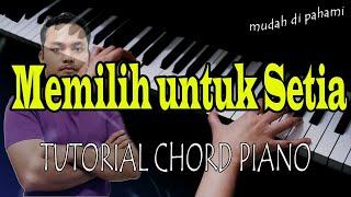 MEMILIH UNTUK SETIA Tutorial Chord Piano (Mudah Dipahami Untuk Pemula) #memilihuntuksetia