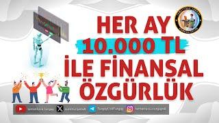 HER AY 10.000 TL İLE FİNANSAL ÖZGÜRLÜK YOLCULUĞUNDA 3. AY