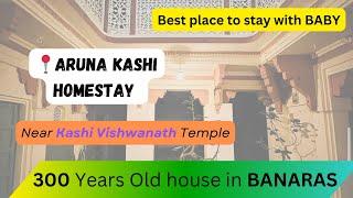 Best Place to stay with Baby in BANARAS | Aruna Kashi Home Stay | Kashi-Banras-Varanasi