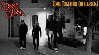 Grand Slam - Come Together (In Harlem) Official Video