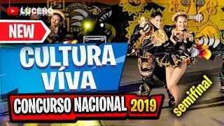 CULTURA VIVA, 2019, SEMIFINAL CONCURSO NACIONAL.