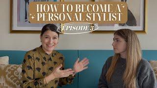 How to Become a Personal Stylist: How To Get More Clients (Episode 3 of 4)