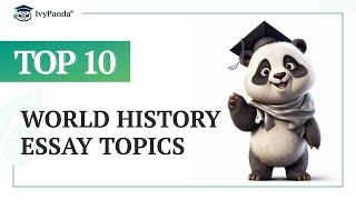 TOP-10 World History Essay Topics