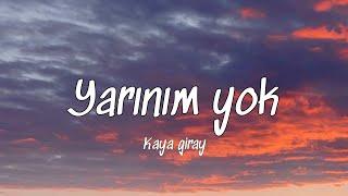 Kaya giray - yarınım yok (Lyrics)