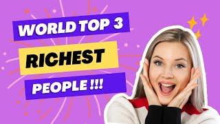 Top 3 Richest People in the World | Mister Trends