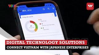 Digital technology solutions connect Vietnam with Japanese enterprises | VTV World