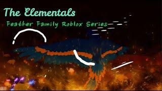 The Elementals - Trailer ( Feather Family Roblox Series )