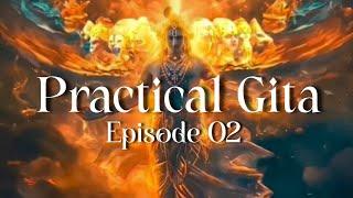 Practical Gita | Episode: 02 | The Bright Locus