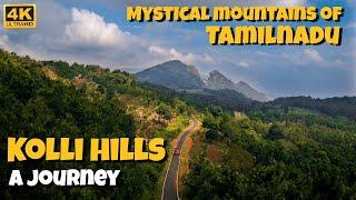 KOLLI HILLS - A JOURNEY | Mystical mountains of Tamil Nadu | கொல்லிமலை 4K | Places to visit | Ep- 1