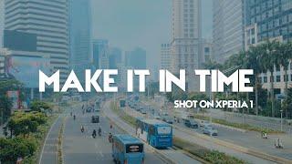 MAKE IT IN TIME | Cinematic Sony Xperia 1
