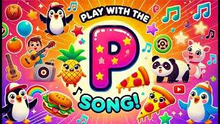  Learn the Letter P! | Play with the P Song 