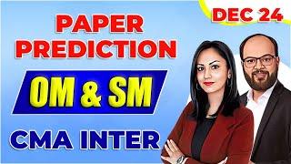 OM & SM Paper Prediction | CMA Inter Dec 24 | How to Prepare CMA Inter OM & SM | ICMAI Exam 2024