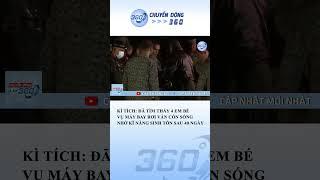 KÌ TÍCH: Tìm Thấy 4 Em Bé Sống Sót Trong  Rừng Sau Vụ Rơi Máy Bay 40 Ngày | Chuyển Động 360 #shorts