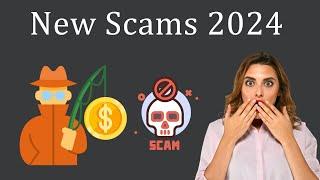 8 New Scams to Watch Out For in 2024