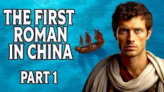 Experience the ADVENTUROUS Life of a Roman Envoy to China in 165AD - Part 1