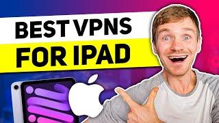 Best VPNs for your iPad in 2024