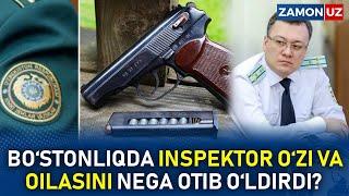 BO‘STONLIQDA INSPEKTOR O‘ZI VA OILASINI NEGA OTIB O‘LDIRDI?