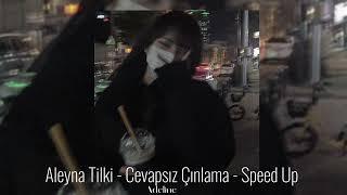 Aleyna Tilki - Cevapsız Çınlama - Speed Up